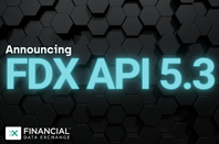 Financial Data Exchange | Financial Data Exchange (FDX) Releases FDX API 5.3