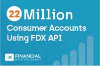 Financial Data Exchange | Financial Data Exchange (FDX) Reports 22 million Consumer Accounts on FDX API
